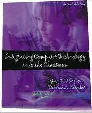 Integrating Computer Technology into the Classroom, (0130323969), Gary 