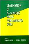 Remediaton of Hazardous Waste Contaminated Soils, (0824791606), Donald 