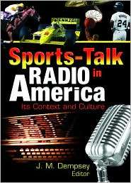 Sports Talk Radio in America Its Context and Culture, (0789025892 