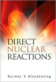 Direct Nuclear Reactions, (9812389458), Norman Glendenning, Textbooks 
