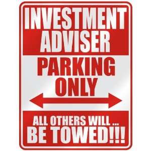   INVESTMENT ADVISER PARKING ONLY  PARKING SIGN 