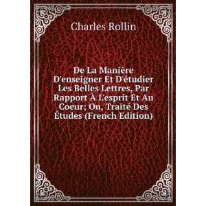   ; Ou, TraitÃ© Des Ã?tudes (French Edition) Charles Rollin Books