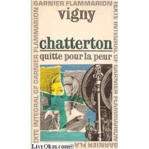  Chatterton. Quitte pour la peur Alfred de Vigny Books