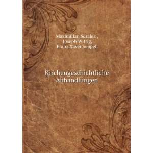  Kirchengeschichtliche Abhandlungen Joseph Wittig, Franz 