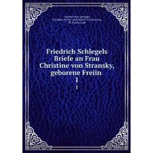   Christine Freiin von Schleich von Stransky, M. Rottmanner Friedrich