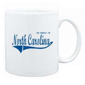    New  I Am Famous In North Carolina  Mug State