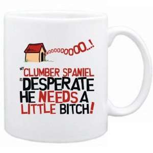    New  My Clumber Spaniel Is Desperate   Mug Dog