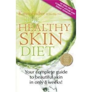  The Healthy Skin Diet Karen Fischer Books
