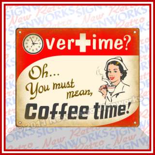 OVERTIME NURSE SIGN Vintage Plaque RN LVN ICU ER Coffee  