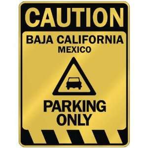   CAUTION BAJA CALIFORNIA PARKING ONLY  PARKING SIGN 
