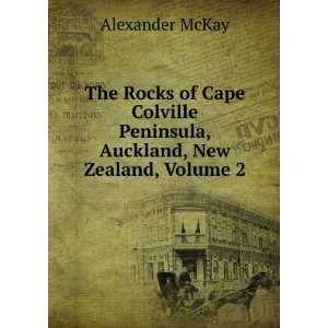 The Rocks of Cape Colville Peninsula, Auckland, New Zealand, Volume 2