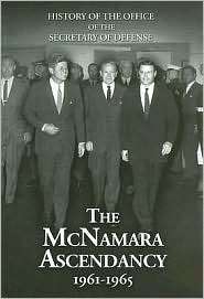 History of the Office of the Secretary of Defense, V. 5, The McNamara 