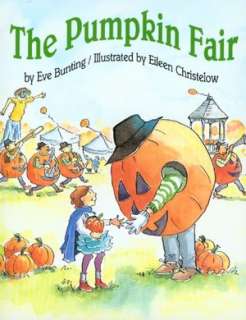   The Pumpkin Fair by Eve Bunting, Houghton Mifflin 