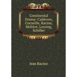   Corneille, Racine, MoliÃ¨re, Lessing, Schiller Jean Racine Books