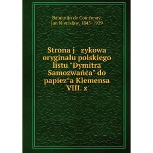   VIII. z Jan NiecisÅaw, 1845 1929 Baudouin de Courtenay Books