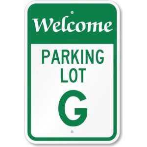  Welcome   Parking Lot G High Intensity Grade Sign, 18 x 