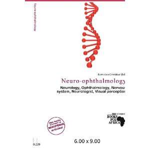    Neuro ophthalmology (9786200672681) Barnabas Cristóbal Books