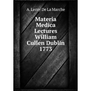   Materia Medica Lectures William Cullen Dublin 1773 Anonymous Books