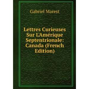   rique Septentrionale Canada (French Edition) Gabriel Marest Books