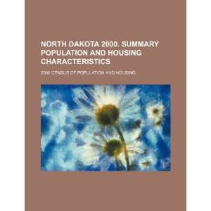  North Dakota 2000. Summary population and housing 