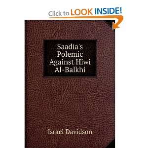    Saadias Polemic Against Hiwi Al Balkhi Israel Davidson Books
