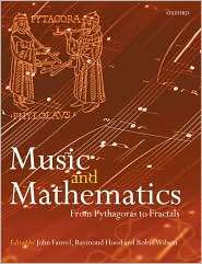 Music and Mathematics From Pythagoras to Fractals, (0199298939), John 