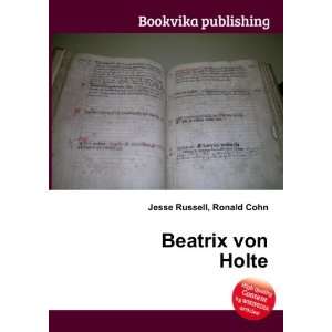 Beatrix von Holte Ronald Cohn Jesse Russell  Books
