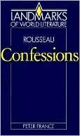 Rousseau Confessions Peter France