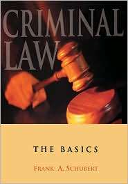 Criminal Law The Basics, (0195330218), Frank A. Schubert, Textbooks 