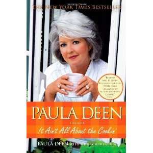   Deen It Aint All About the Cookin [Paperback] Paula Deen Books