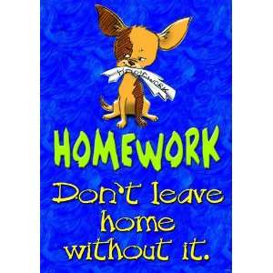  Homework Dont Leave Home ARGUS® Poster