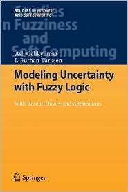 Modeling Uncertainty with Fuzzy Logic With Recent Theory and 