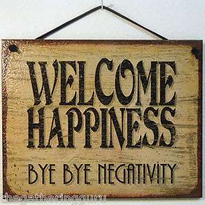 NEW Welcome Happiness Bye Negative Quote Saying Wood Sign Board Faux 