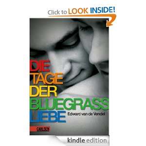 Die Tage der Bluegrass Liebe (German Edition) Edward van de Vendel 