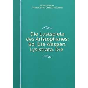   Die . Johann Jakob Christian Donner Aristophanes  Books