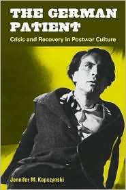 The German Patient Crisis and Recovery in Postwar Culture 