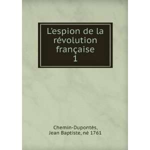   Jean Baptiste, nÃ© 1761 Chemin DupontÃ¨s  Books