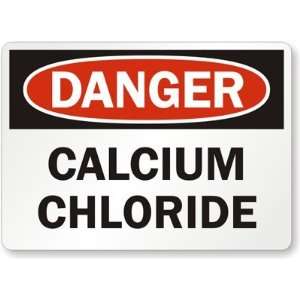  Danger Calcium Chloride Aluminum Sign, 14 x 10 Office 