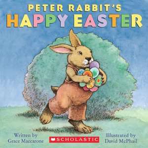   Happy Easter by Grace Maccarone, Scholastic, Inc.  Board Book