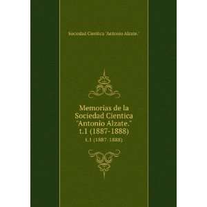   Alzate.. t.1 (1887 1888) Sociedad Cientica Antonio Alzate. Books