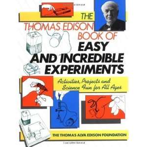  The Thomas Edison Book of Easy and Incredible Experiments 