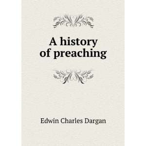 history of preaching Edwin Charles Dargan  Books