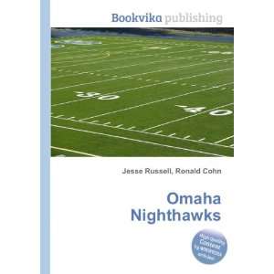  Omaha Nighthawks Ronald Cohn Jesse Russell Books