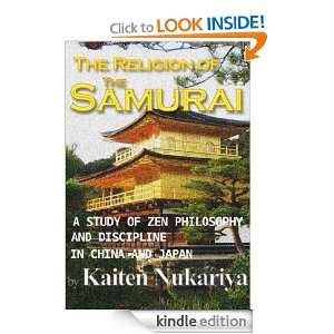 The Religion of the Samurai  A STUDY OF ZEN PHILOSOPHY AND DISCIPLINE 