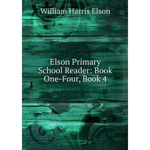  Elson Grammar School Reader, Book 4 William Harris Elson Books