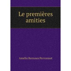  Le premiÃ¨res amities AmÃ©lie Bernoux Perronnet 