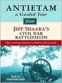 Antietam A Guided Tour from Jeff Shaaras Civil War Battlefields 