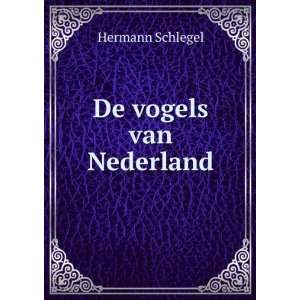  De vogels van Nederland Hermann Schlegel Books