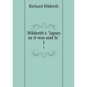  Hildreths Japan as it was and Is. 1 Ernest Wilson 