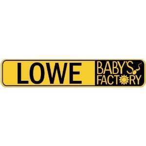   LOWE BABY FACTORY  STREET SIGN
